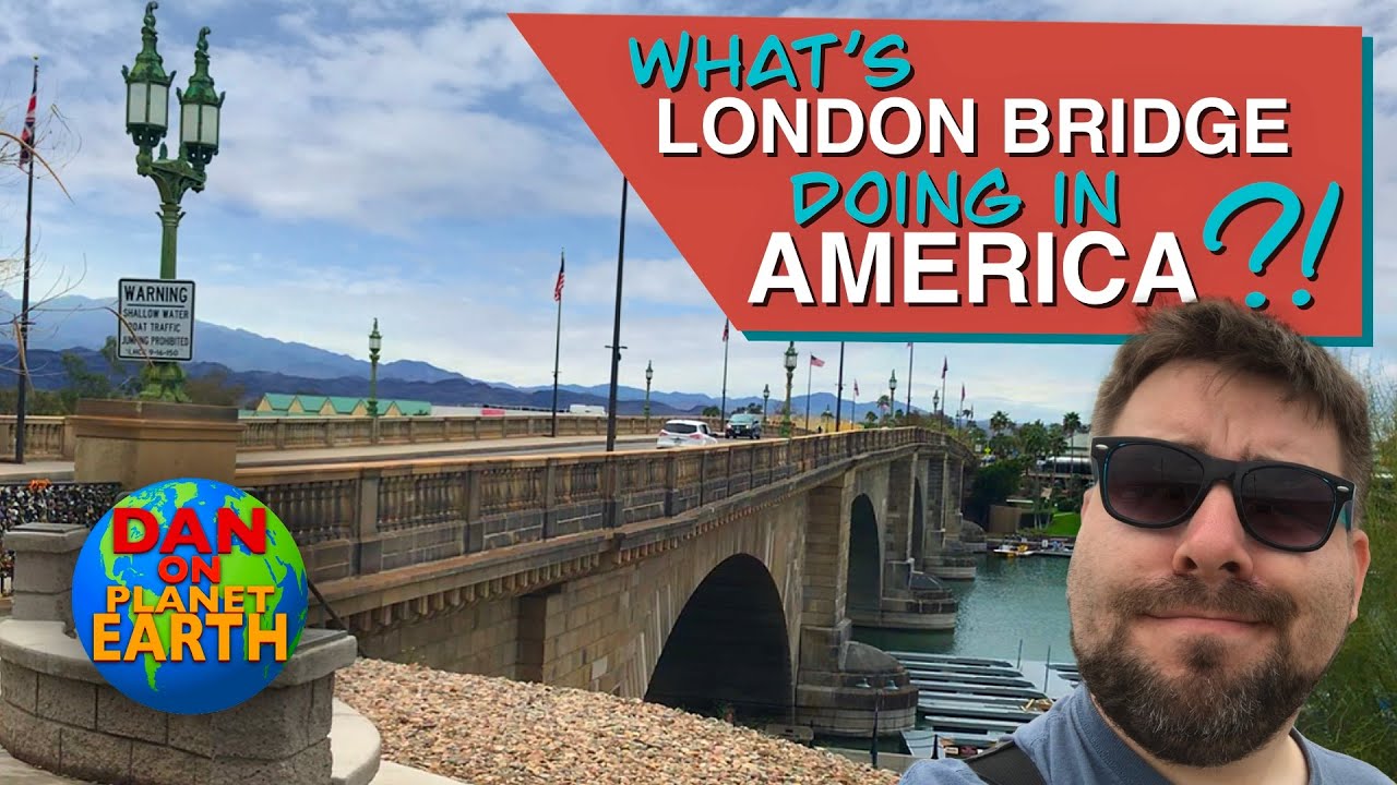 What&rsquo;s LONDON BRIDGE doing in AMERICA?!  /  Lake Havasu City, Arizona
