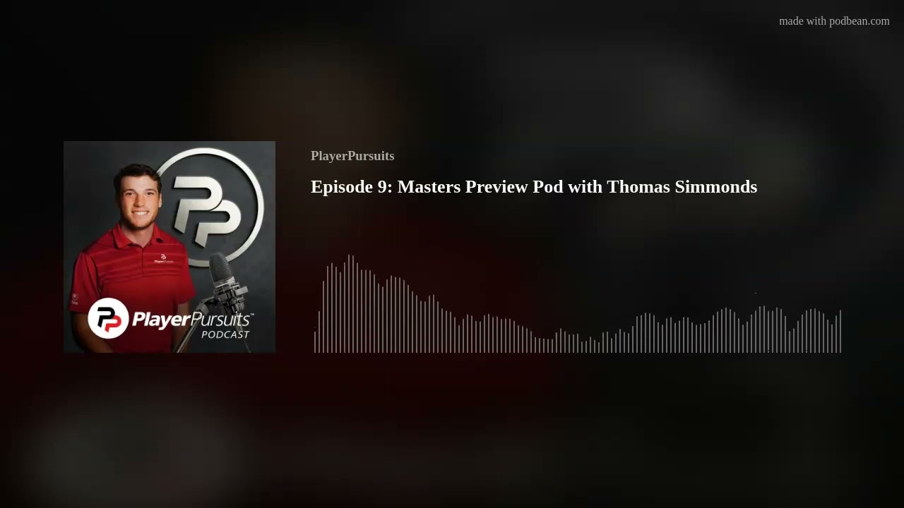 Episode 9:  Masters Preview Pod with Thomas Simmonds