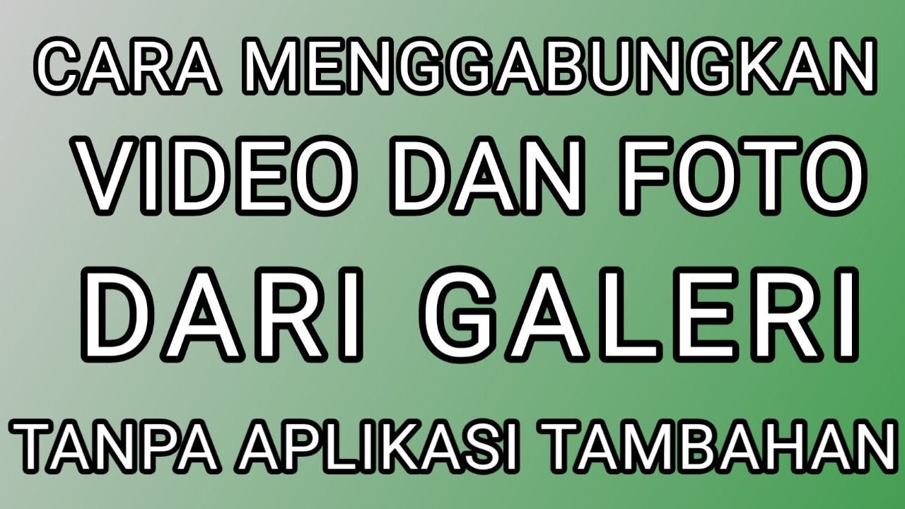 Cara Menggabungkan Video Dan Foto Di Tiktok Dari Galeri Tanpa Aplikasi | Tambahan