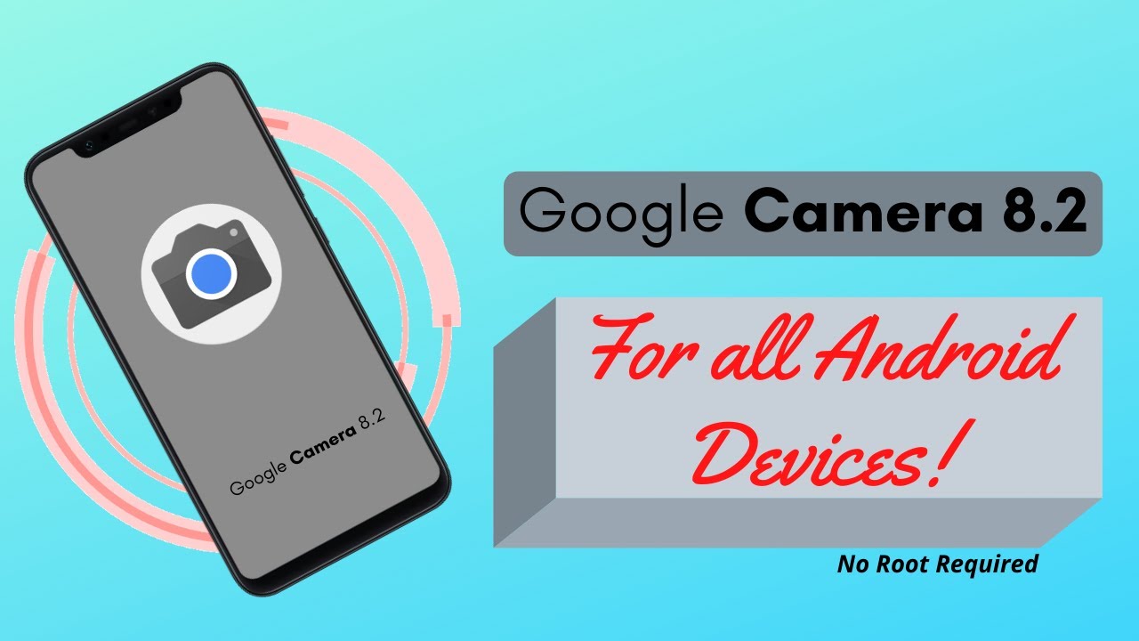 Google Camera 8.2 for all Android Devices | Android 10 and 11 | No Root Required | TechitEazy