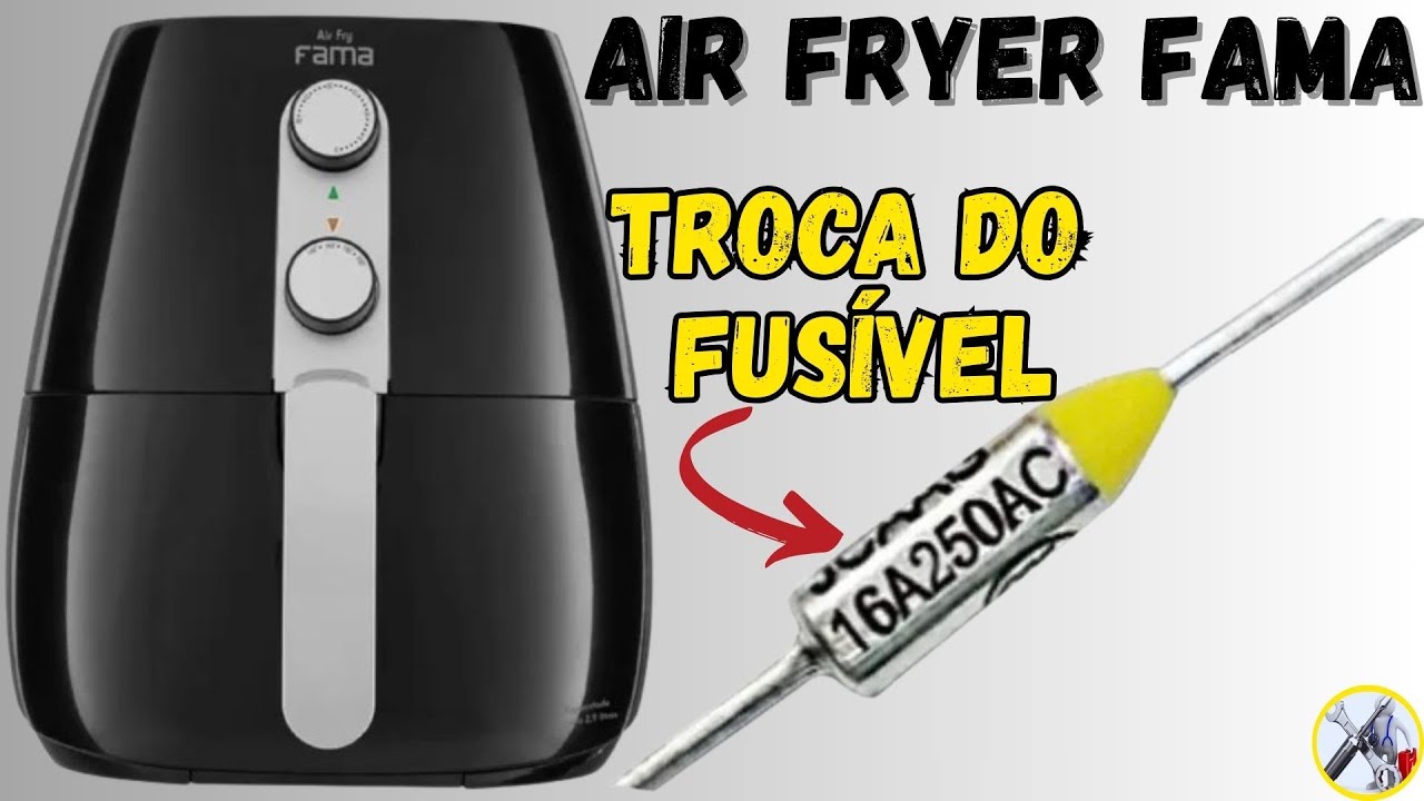 Siga essa dica para trocar o fusível da fritadeira air fry Fama sem precisar desmontar ela toda