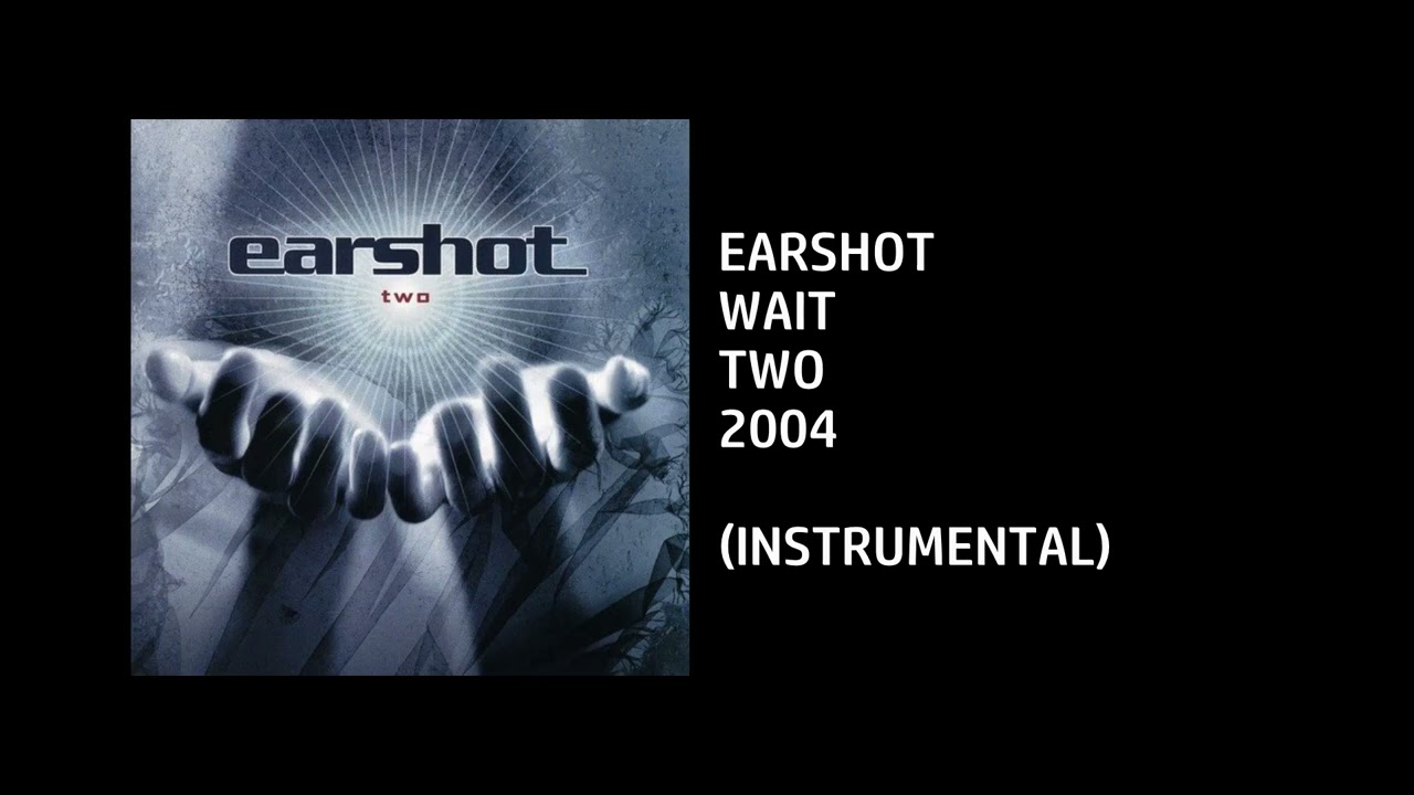 Earshot - Wait [Custom Instrumental]