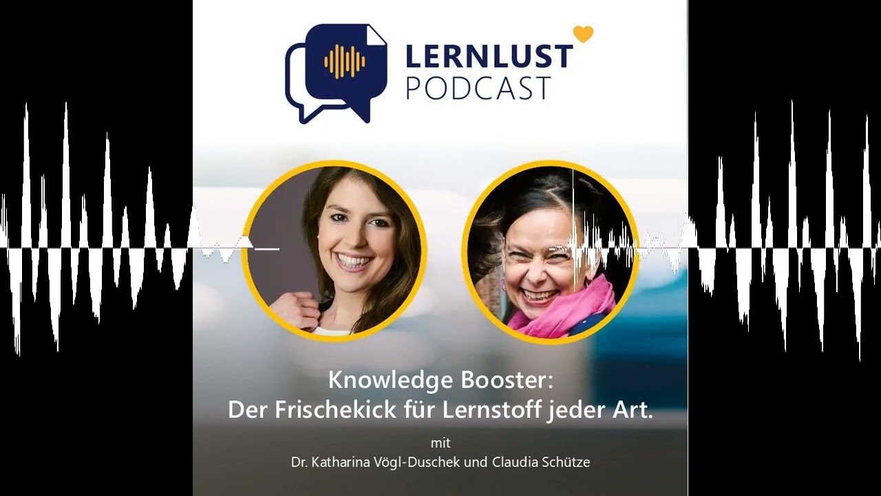 LERNLUST #65 // Knowledge Booster: Der Frischekick für Lernstoff jeder Art. - LERNLUST Podcast