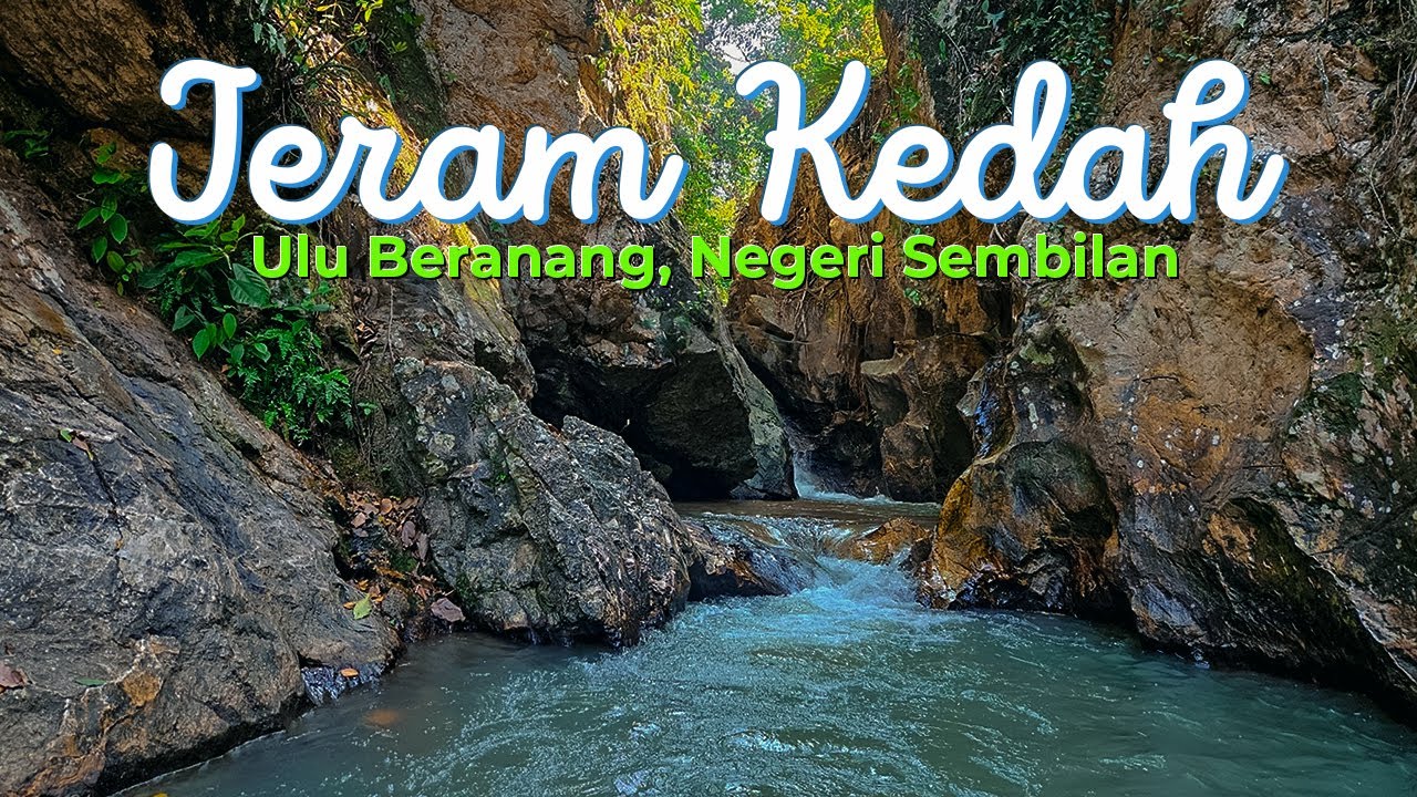 Jeram Kedah – Air Terjun Tersembunyi di Negeri Sembilan