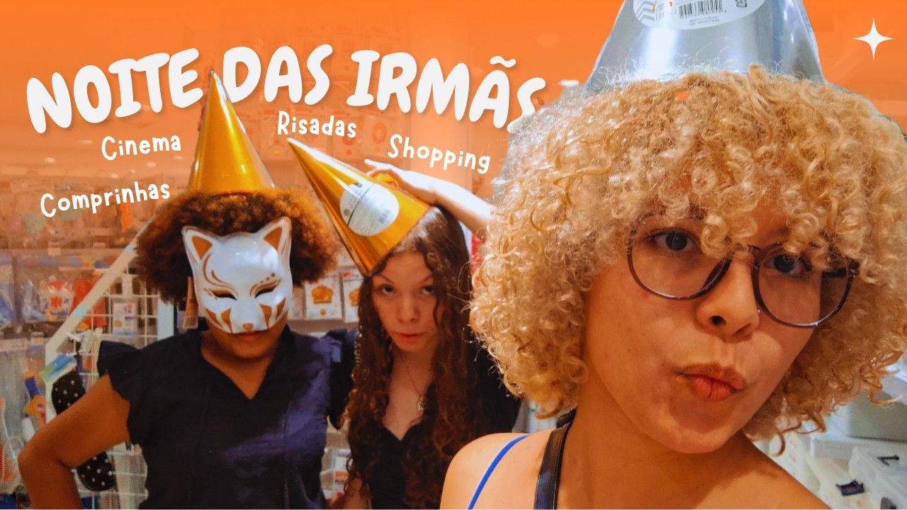 VLOG DE ROLÊ | Rolêzinho com minhas mosquinhas: Shopping, Cinema e boas risadas🛍️🍿⭐