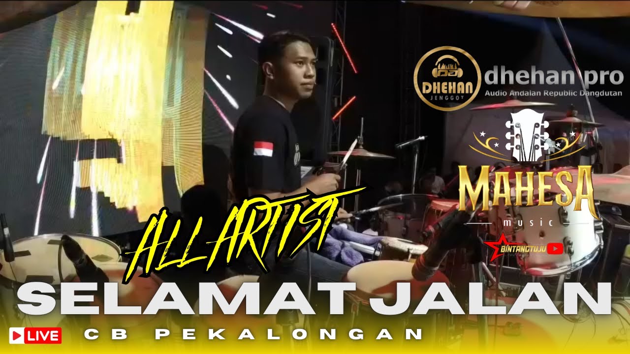 COVER KENDANG CAK FARIS - SELAMAT JALAN  - MAHESA MUSIC FEAT DHEHAN PRO  LIVE CB PEKALONGAN