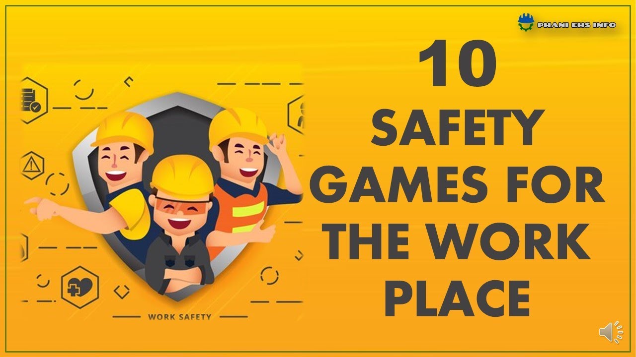 SAFETY GAMES FOR WORK PLACE