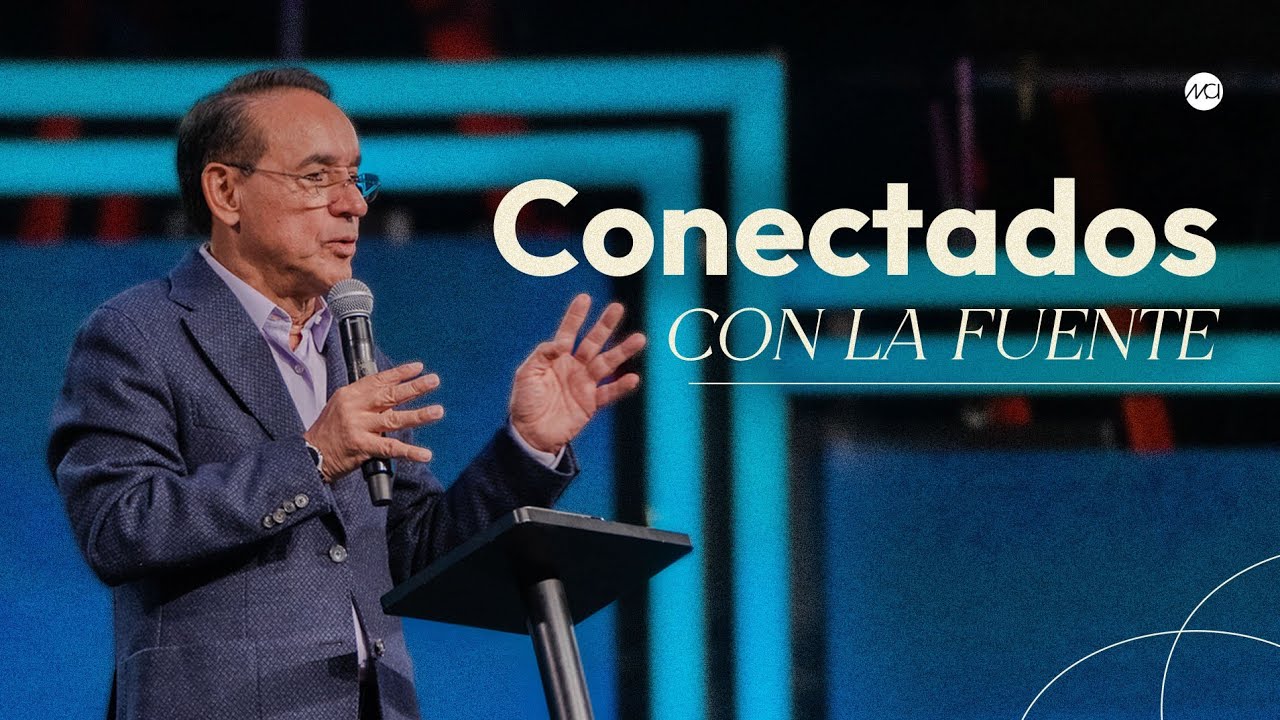 Conectados con la fuente - Cesar Castellanos | Iglesia MCI - Prédicas Cristianas