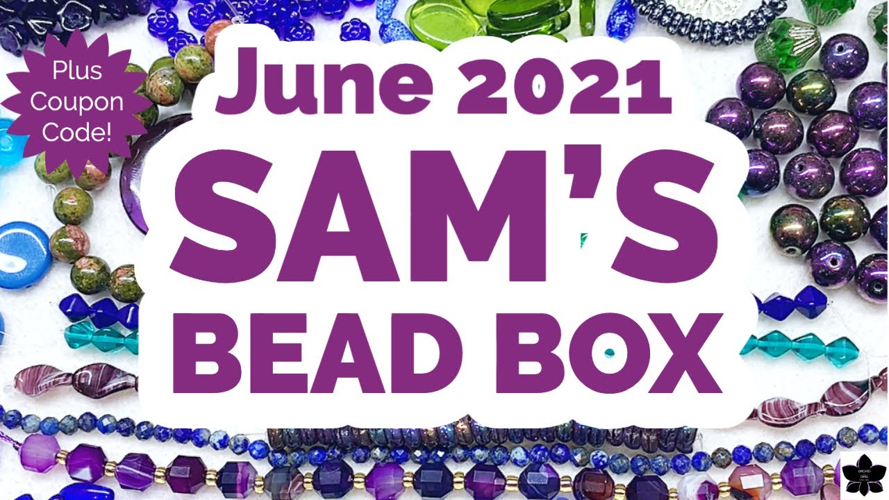 Sam's Bead Box Monthly Subscription June 2021