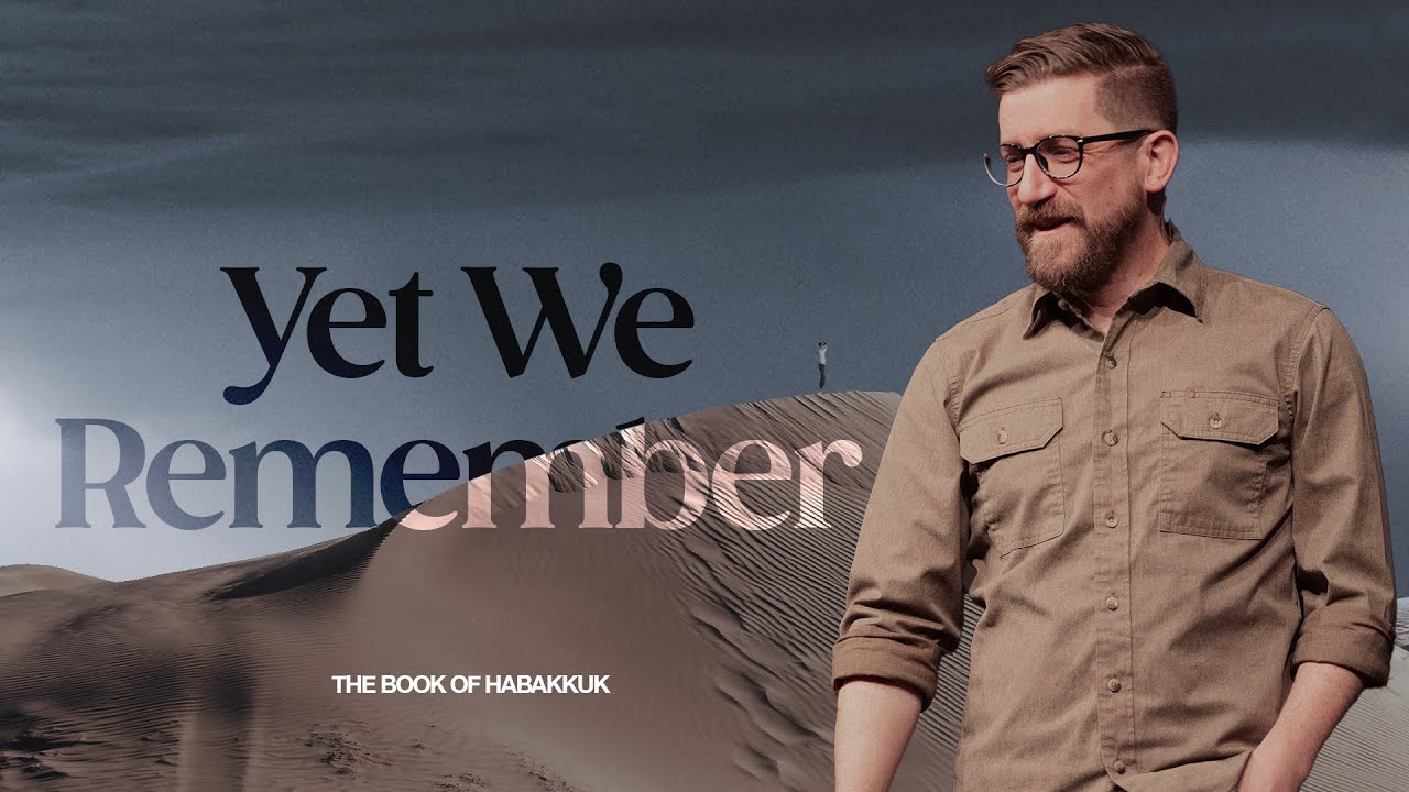A Sermon on Remembering | Habakkuk 3 | The Bridge Church | Ian Simkins