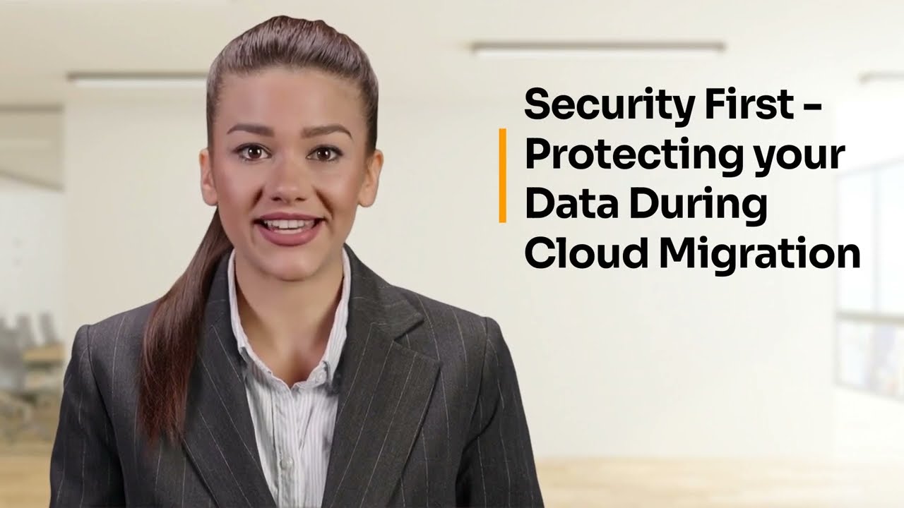 Security First  Protecting Your Data During a Cloud Migration