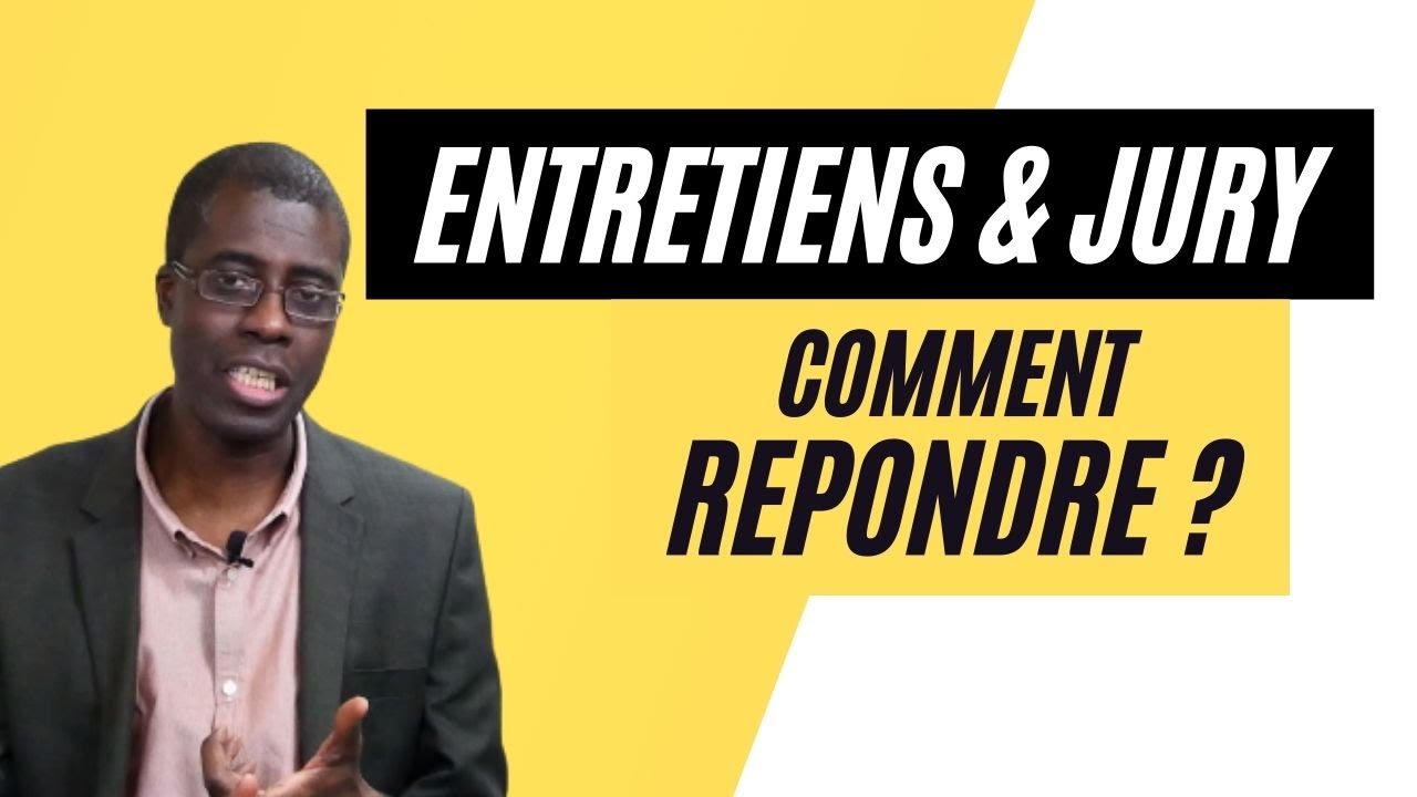 Comment répondre aux Entretiens & Jury ?