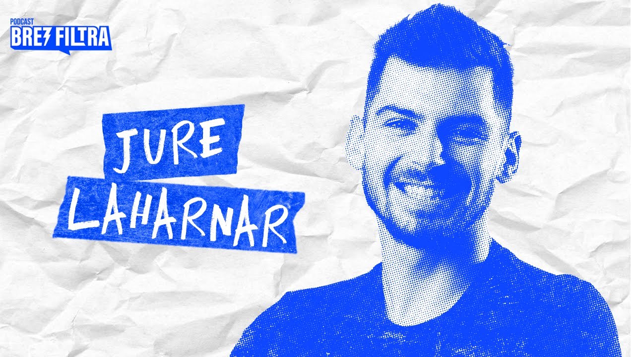 USTVARJANJE, ISKANJE POMENA IN SAMOPODOBA - JURE LAHARNAR - Podcast Brez Filtra #130