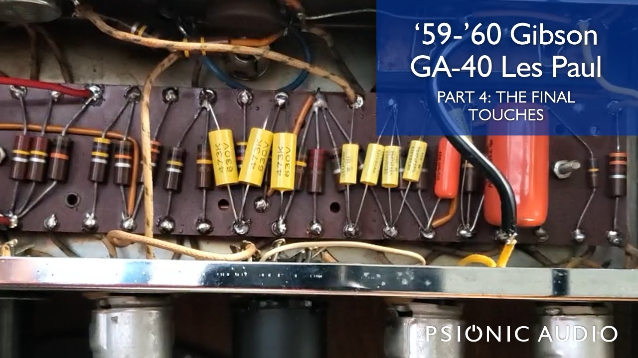 1959-1960 Gibson GA-40 Les Paul Amp Part 4: The Final Touches