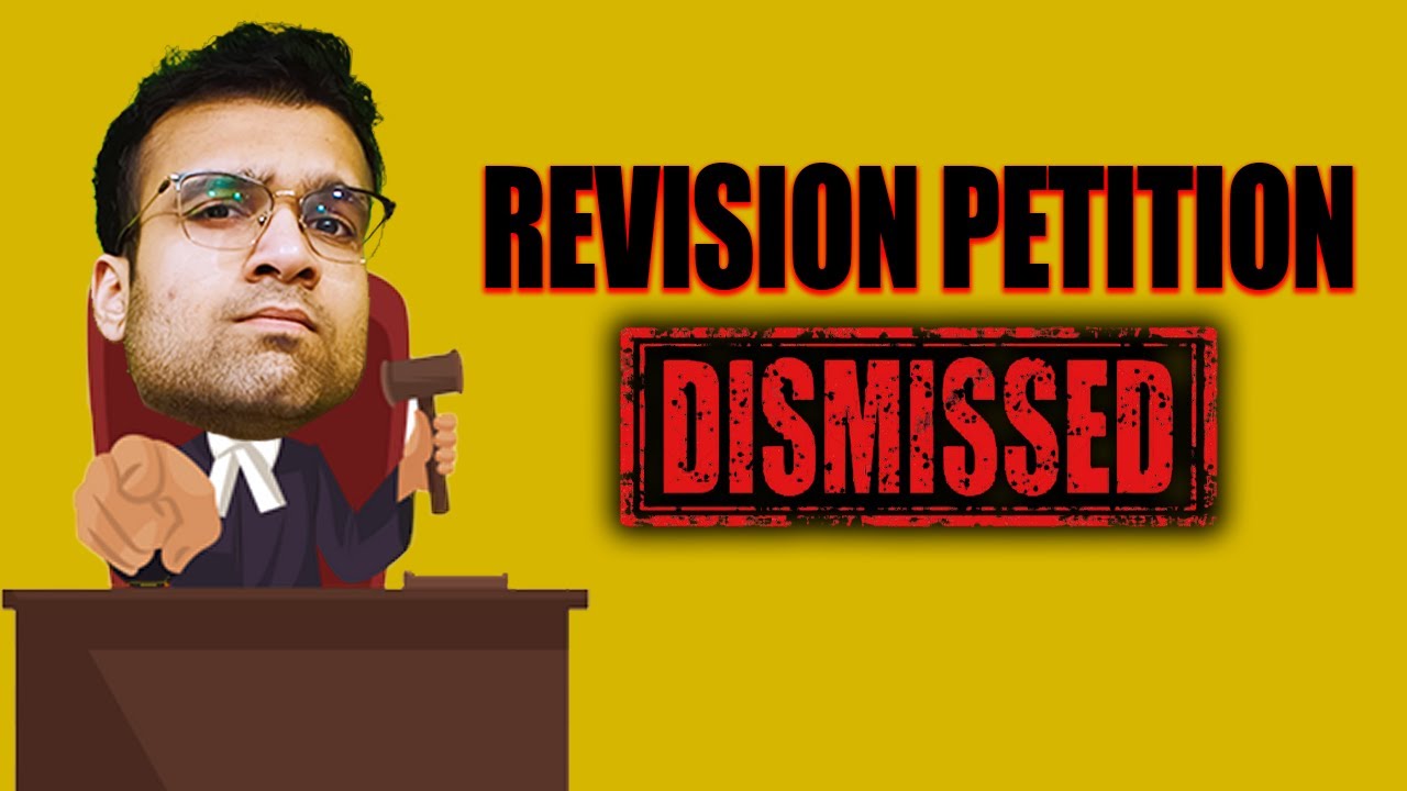 Exposed- Why most Revision Petitions get dismissed | BIGGEST Misconception About Revision Petitions