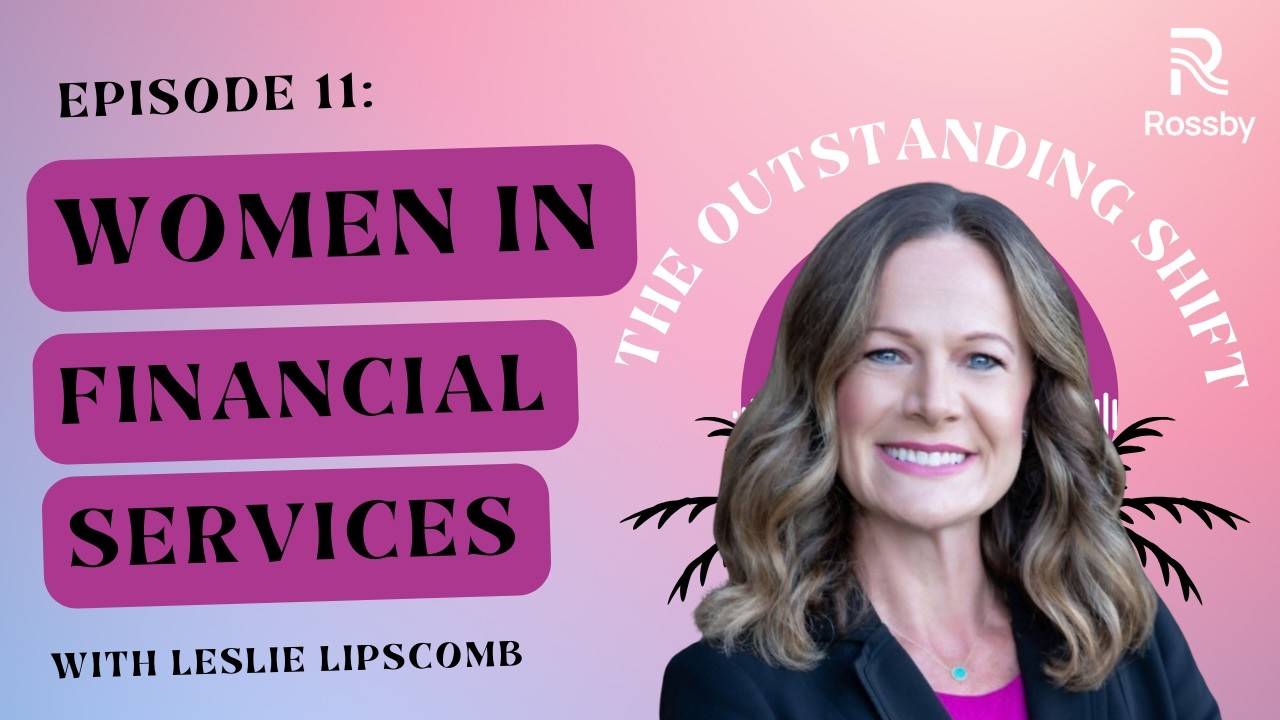 Building a Career with Purpose: Leslie Lipscomb on Women in Financial Services (Ep. 11)