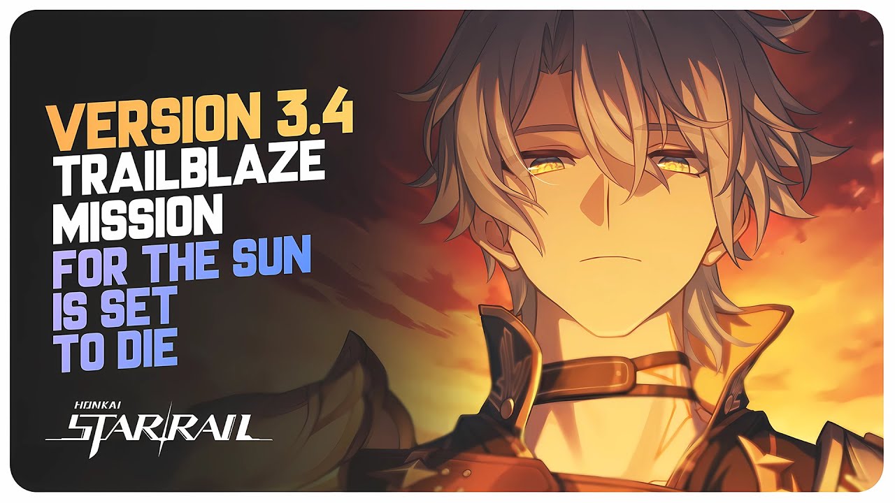 Version 3.4 Trailblaze Mission Story Quest (Full Quest) For the Sun is Set to Die | Honkai Star Rail