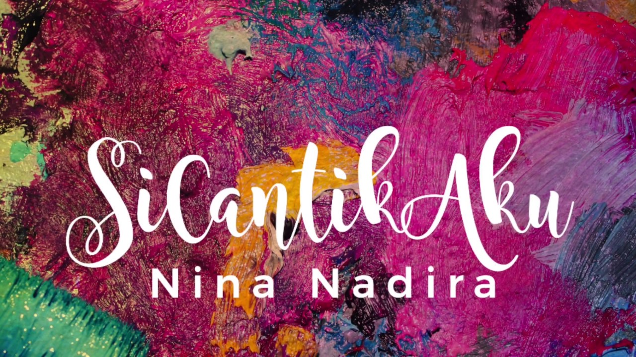 Nina Nadira - Si Cantik Aku (Official Lyric Video)