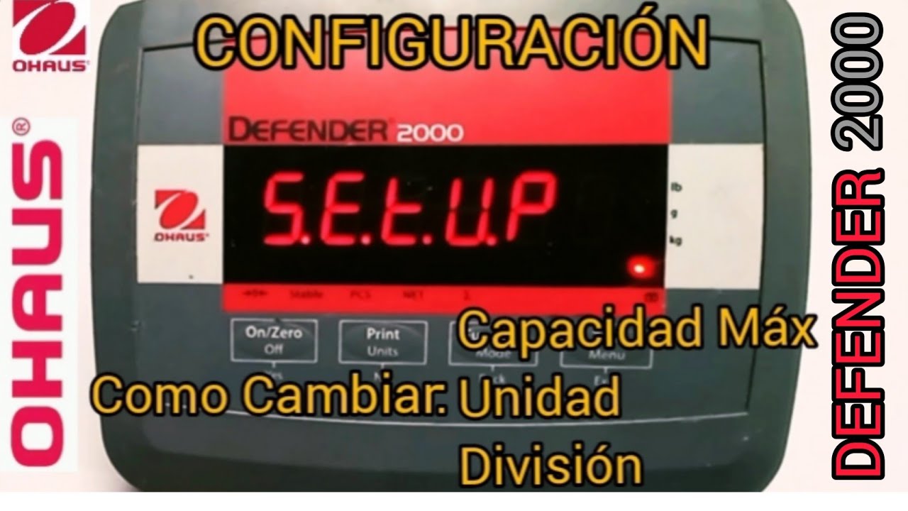 Configuración de Balanza Ohaus Defender 2000 Como cambiar Capacidad Máxima, Unidad División