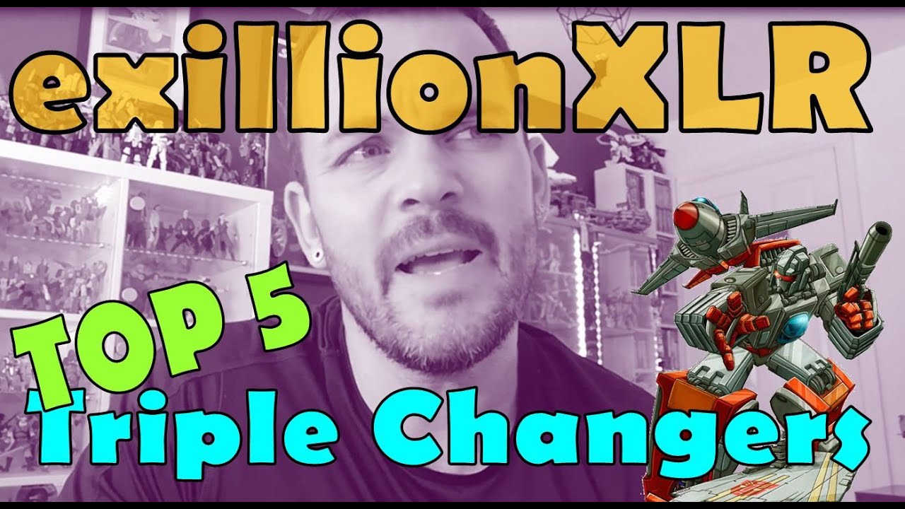 exillionXLR - Top 5 Transformers Triple Changers