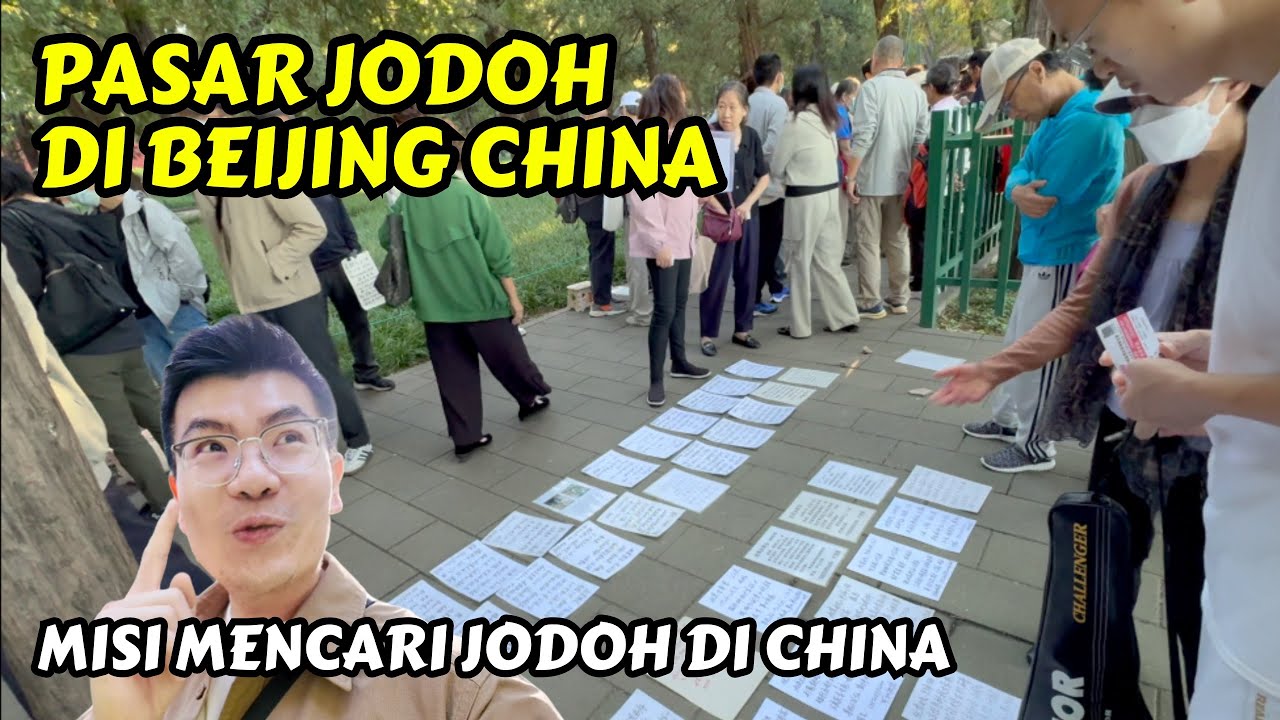 CARI PASANGAN HIDUP DI PASAR JODOH CHINA? | BEIJING MARRIAGE MARKET