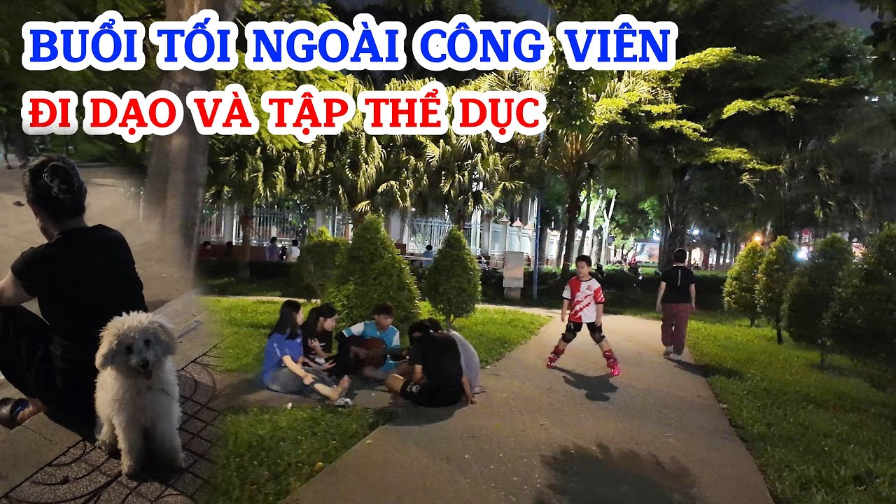 Buổi Tối Đi Dạo Công Viên Và Phản Ứng Của Cún Con Khi Được Quay Video
