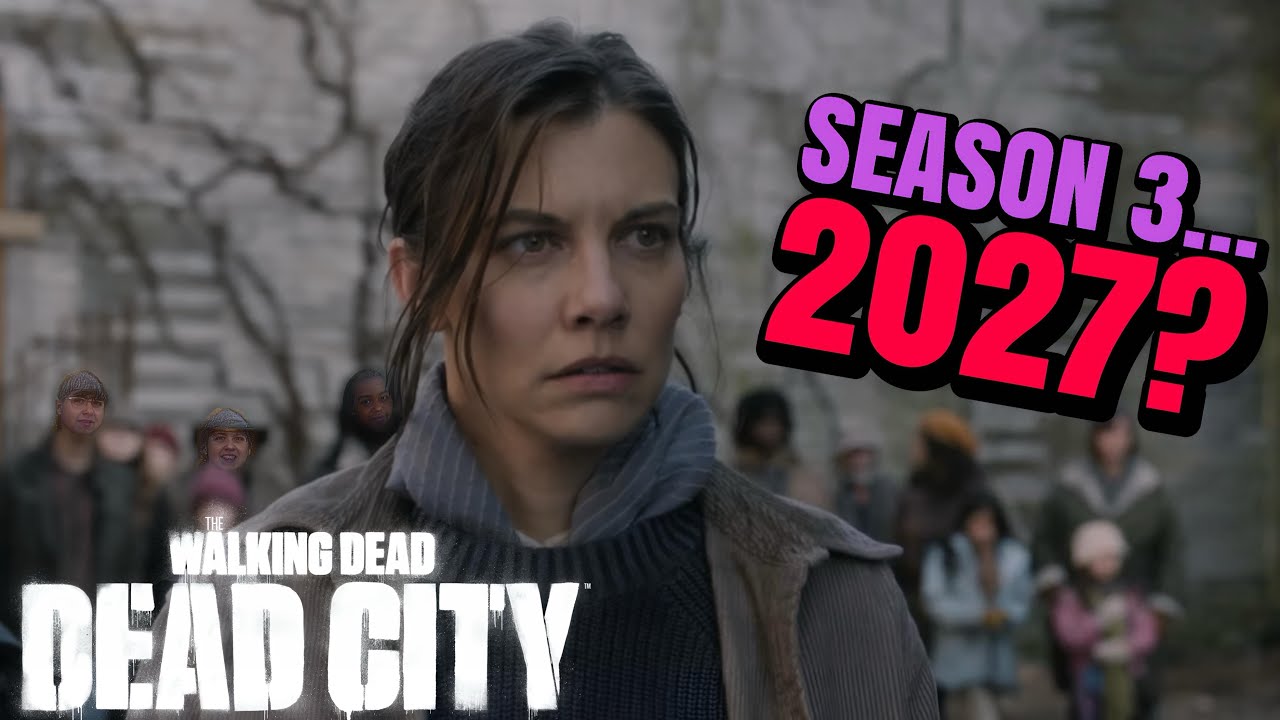 Is The Walking Dead: Dead City Season 3 In 2027? 