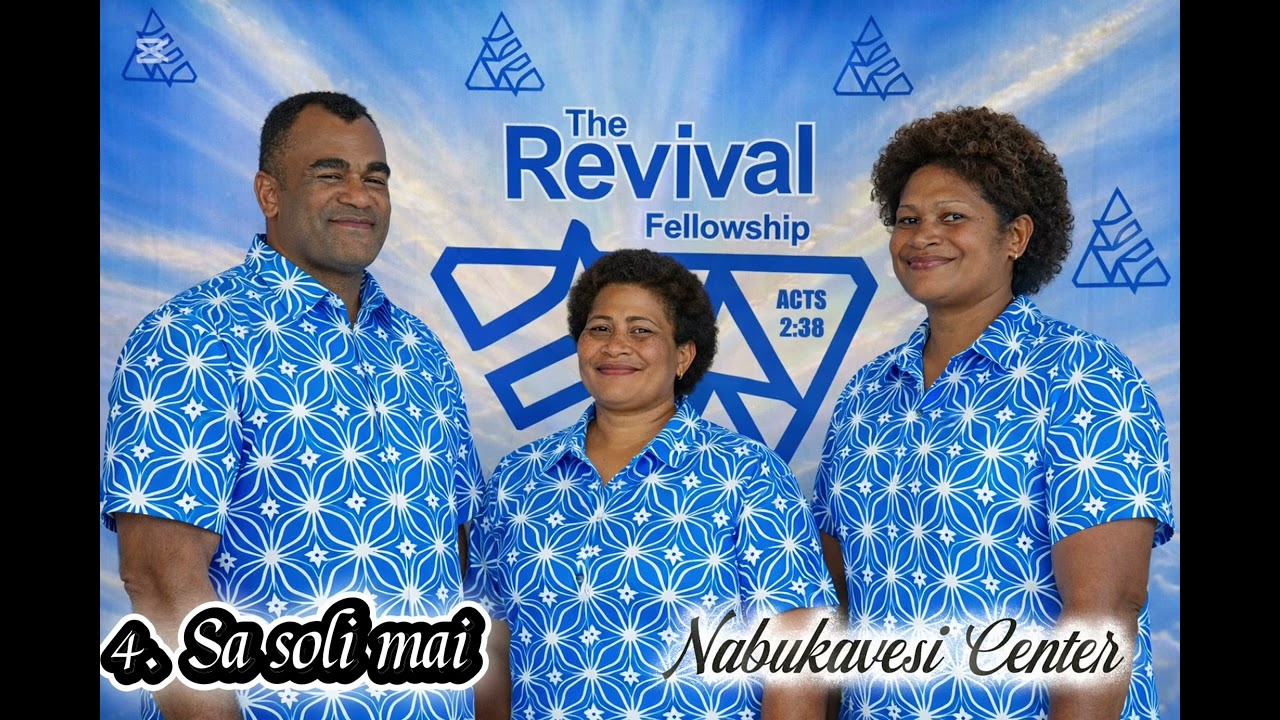 4. Sa Soli Mai - Revival Fellowship Fiji - Nabukavesi Center 