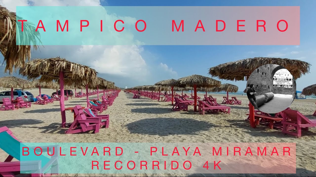 🇲🇽TAMPICO PLAYA MIRAMAR TAMPICO  MADERO  TAMAULIPAS MÉXICO FULL TOUR
