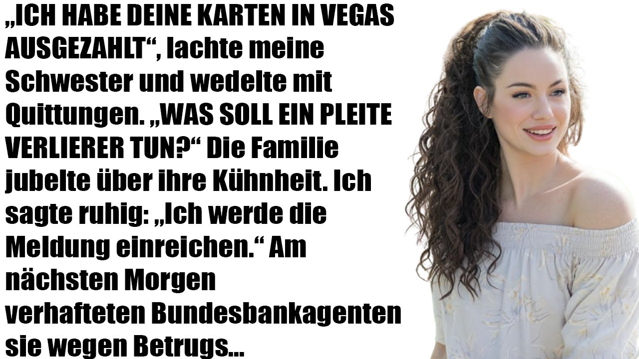 Schwester stahl meine Kreditkarten für Vegas – Sie wusste nicht, dass ich Bank-Ermittlerin bin“