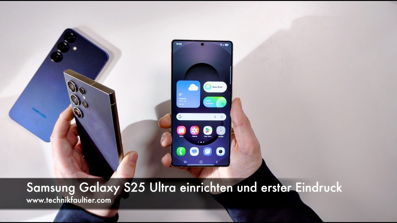 Samsung Galaxy S25 Ultra einrichten und erster Eindruck