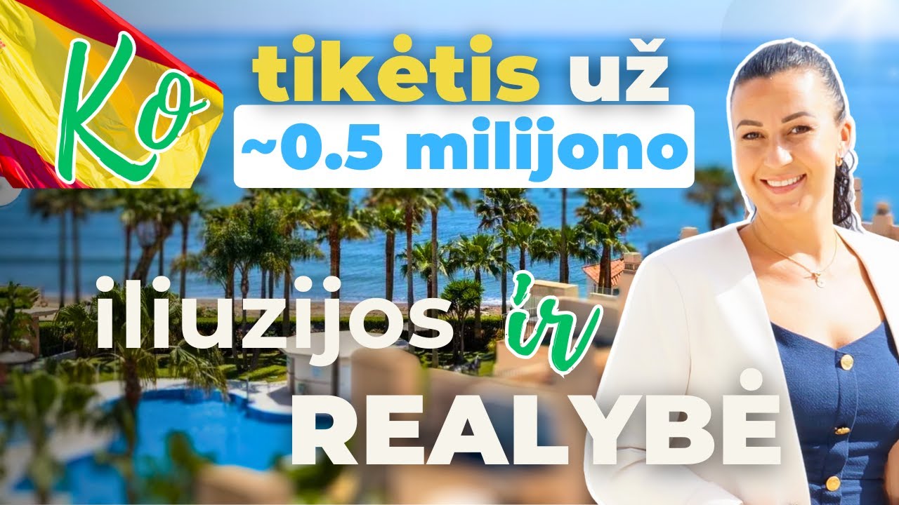 Ko tikėtis už ~0.5 milijono &ndash; ILIUZIJOS ir REALYBĖ | Estepona | Costa del Sol | ISPANIJA