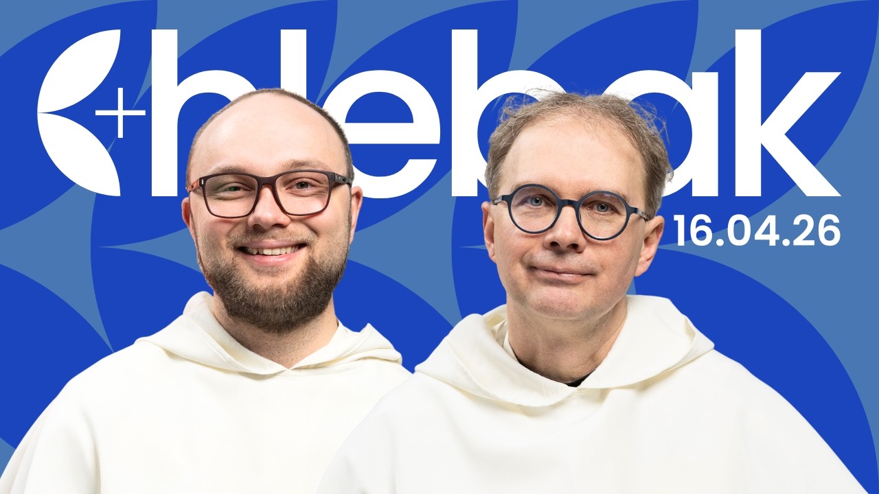 Czy wybierasz Jezusa radykalnie? ✠ Chlebak [16.04.2026] Łukasz Woś OP i Piotr Laskowski OP
