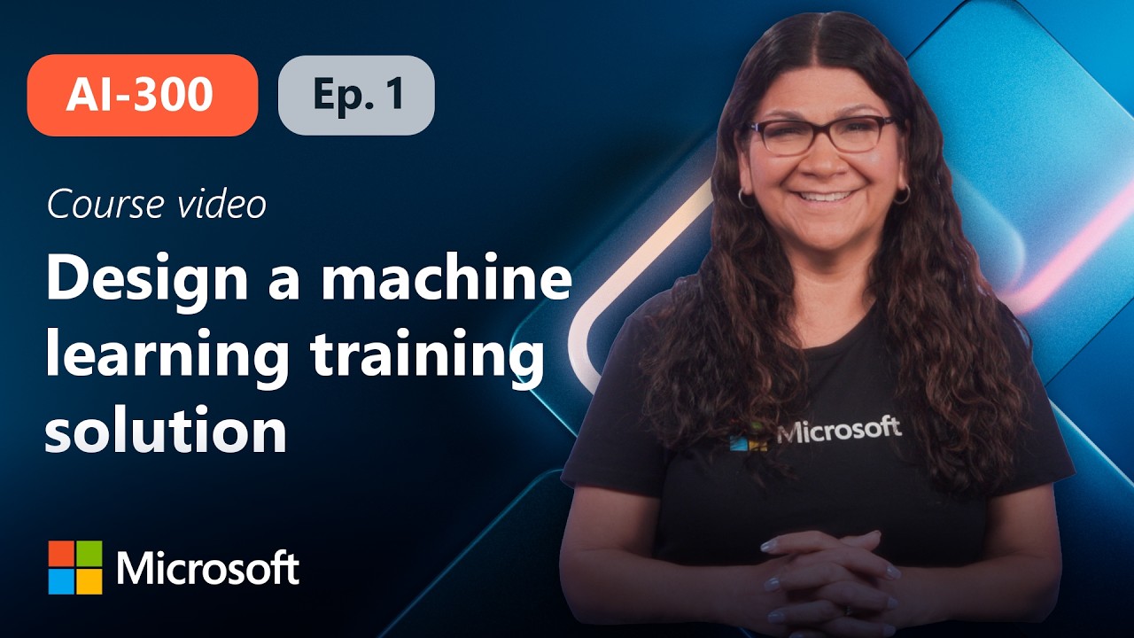 Design a machine learning training solution | AI-300 | Episode 1
