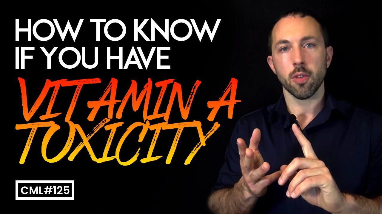 How to Know If You Have Vitamin A Toxicity | Chris Masterjohn Lite #125