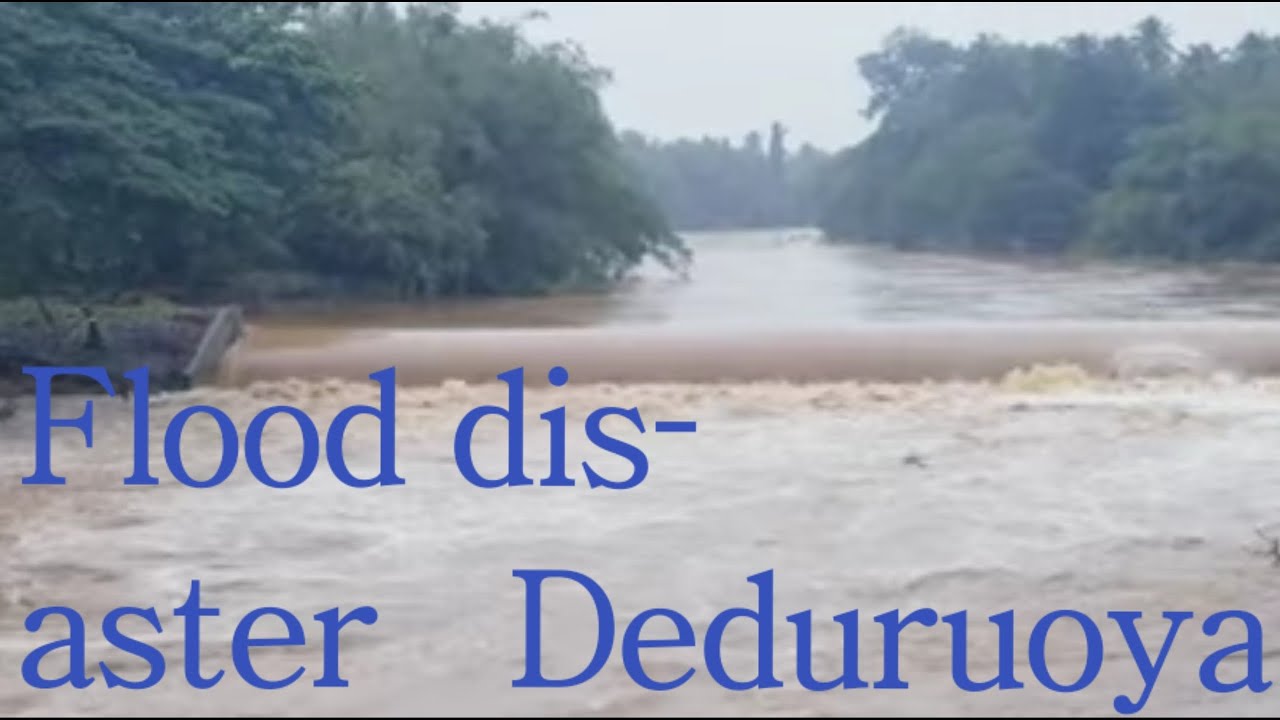 Flood Disaster Deduru Oya,Bakmeegolla,Dambulla Road,Kurunegala
