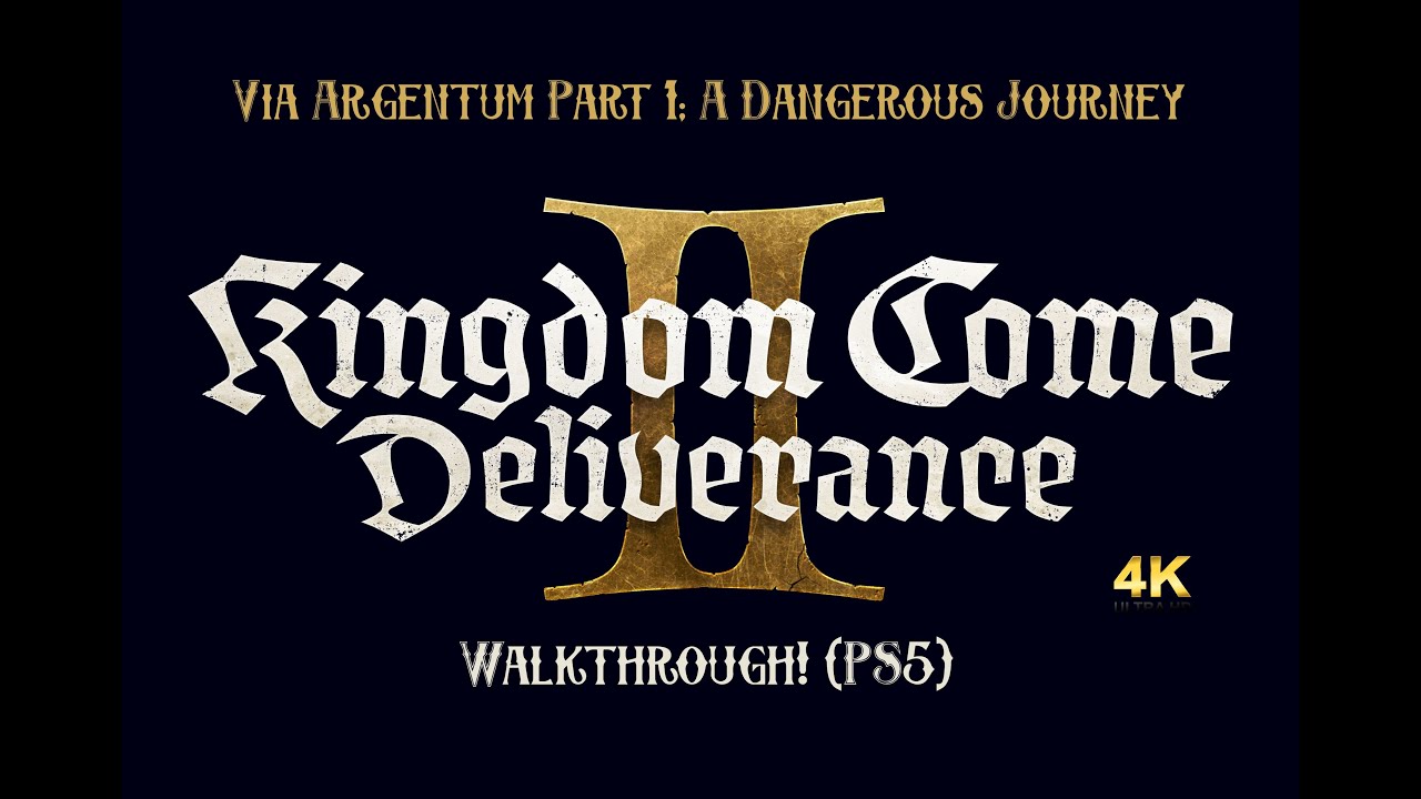 Kingdom Come Deliverance II - Via Argentum Part 1: A Dangerous Journey