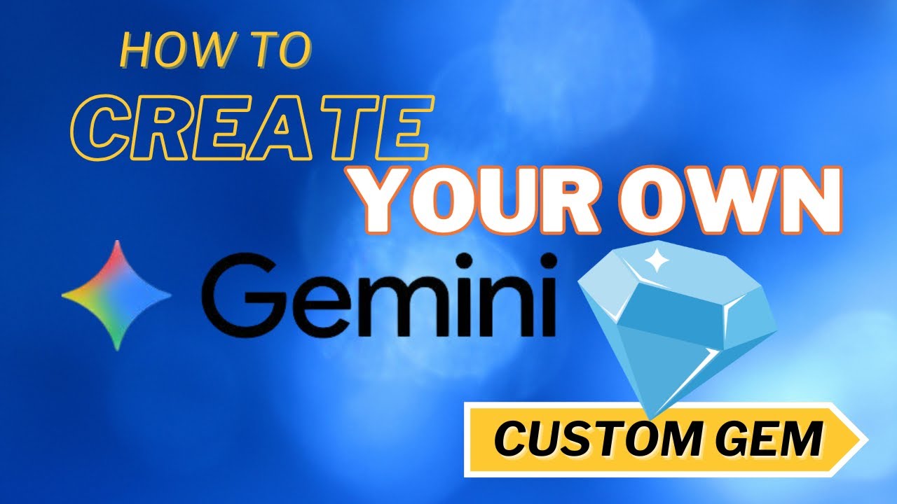 How to create your own Custom Gem in Google Gemini