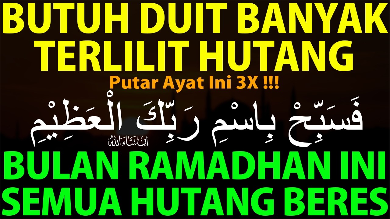 AYAT RAHASIA !!! MELUNASI HUTANG KONTAN, MENDATANGKAN UANG DARI SEGALA ARAH - AYAT PELUNAS HUTANG