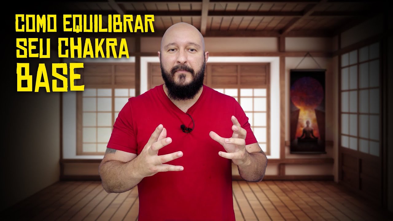 Como Equilibrar seu Chakra Base?
