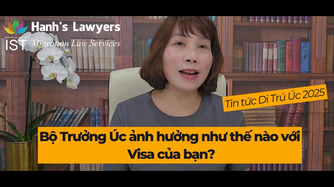 VISA ÚC: Bộ Trưởng Úc ảnh hưởng gì đến hồ sơ Visa của bạn? | Hotline: (+61) 0431 323 366
