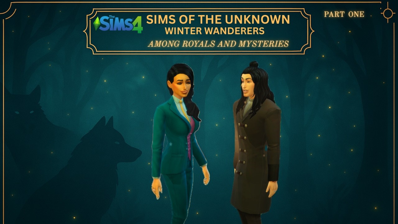 The Sims 4 | Sims of the Unknown — Winter Wanderers: Among Royals & Mysteries
