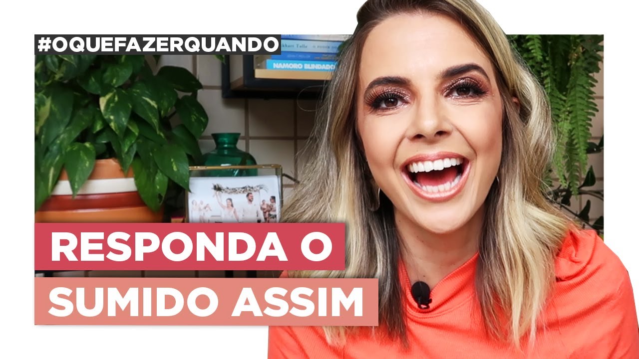 A Resposta Certeira Para Quando o Sumido Ressurgir | Especialista em Conquista | Luiza Vono