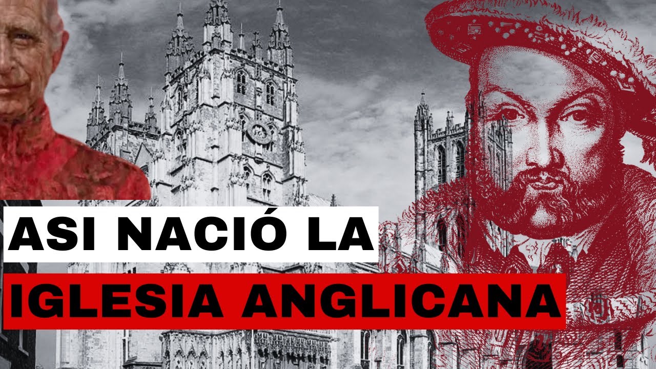 LOS ANGLICANOS | El ORIGEN de la Iglesia que nació ¿Por Un Divorcio?