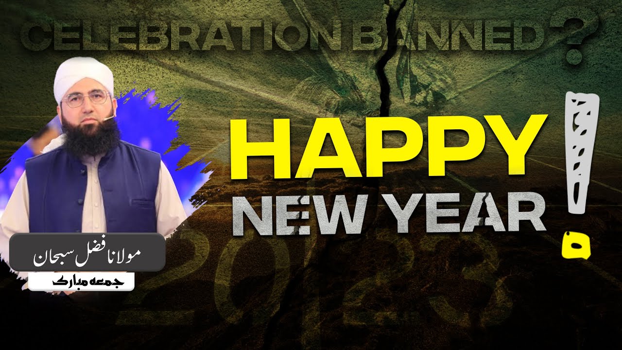 Happy New Year ! | Jummah Bayan | Molana Fazal Subhan