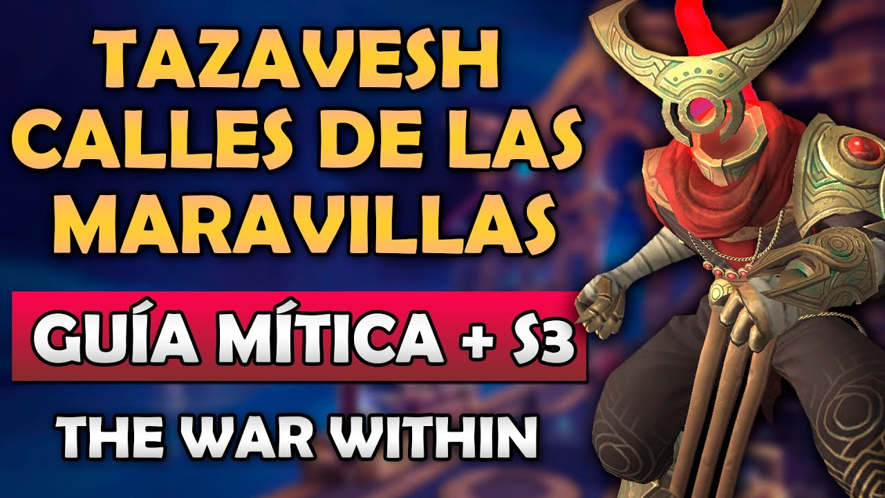 TAZAVESH CALLES DE LAS MARAVILLAS | GUÍA DE MÍTICAS PLUS S3 | THE WAR WITHIN 11.2