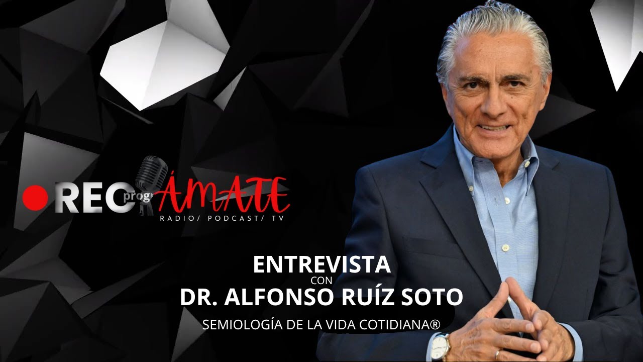 ENTREVISTA EXCLUSIVA/DESPIERTA TU CONCIENCIA/DR. ALFONSO RUÍZ SOTO/SEMIOLOGÍA DE LA VIDA COTIDIANA®