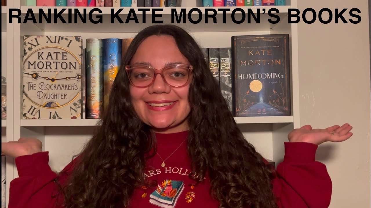 Ranking all of Kate Morton’s books from worst to best