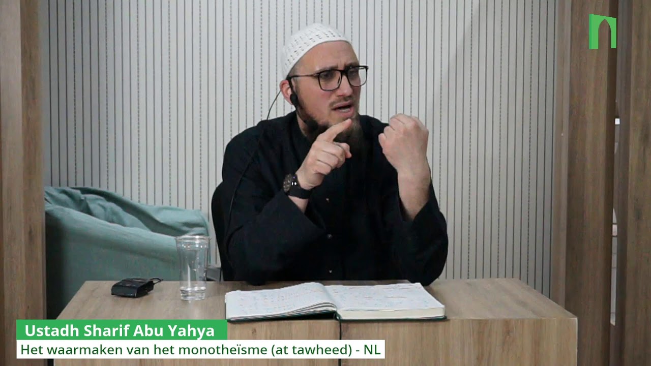 Ustadh Sharif Abu Yahya -  Het waarmaken van het monothe&iuml;sme (at tawheed) - NL
