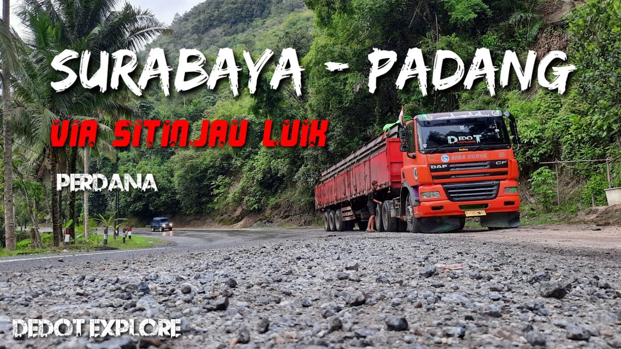 TRIP SURABAYA MENUJU PADANG,SITINJAU LAUIK || DRIVER SIBA SURYA